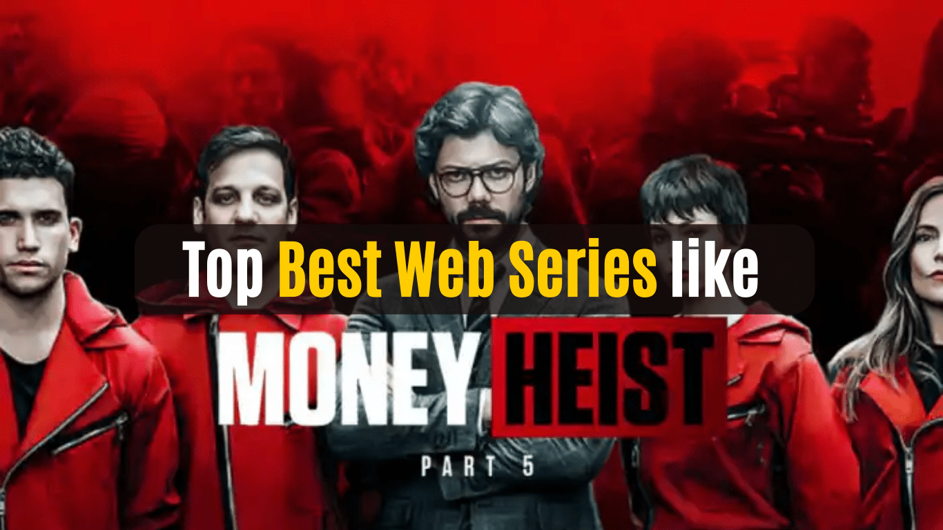 Best Web Series like Money Heist