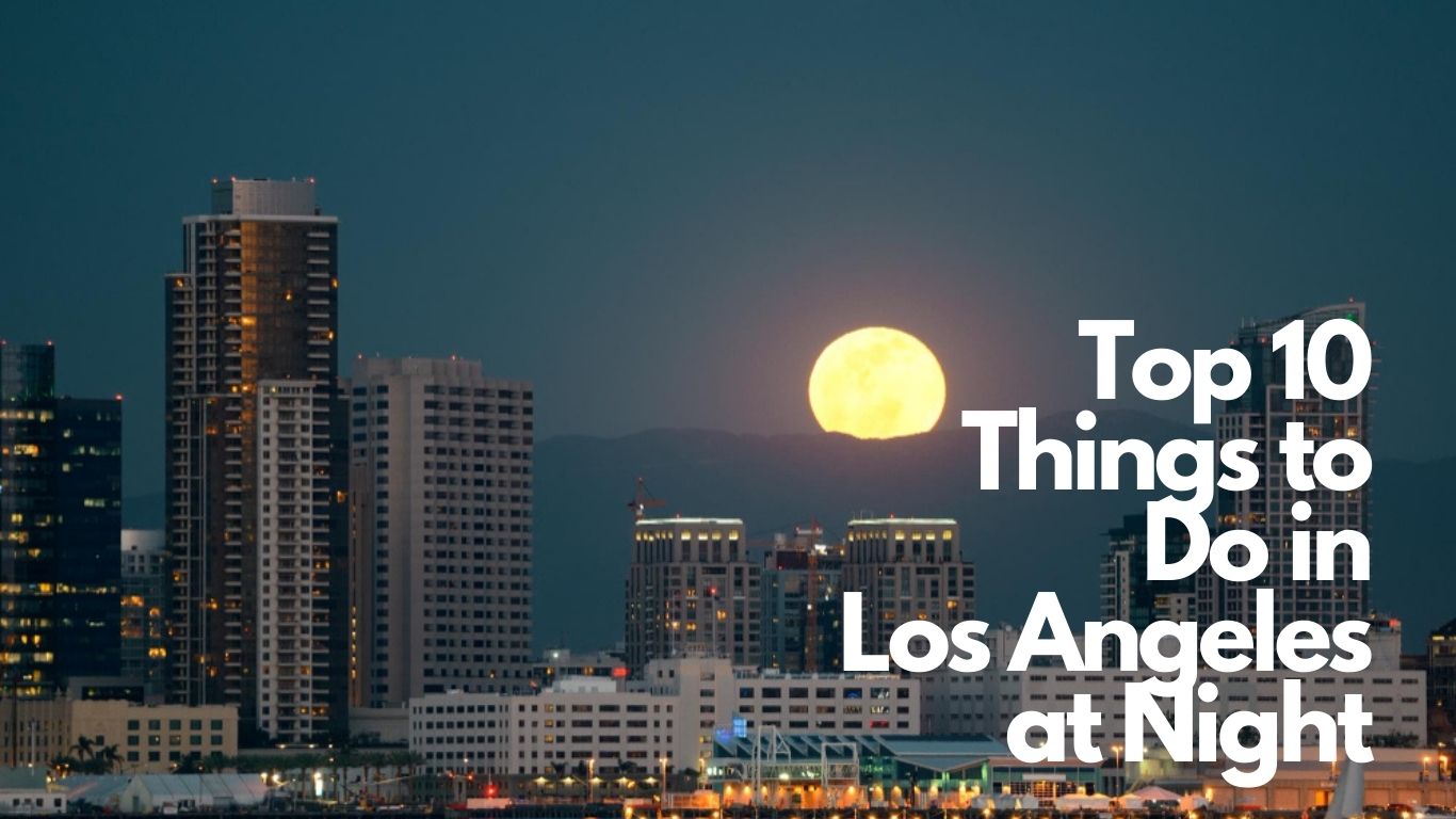 Things to Do in Los Angeles at Night